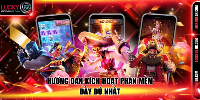 Hướng dẫn kích hoạt phần mềm đầy đủ nhất